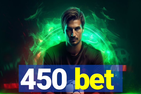 450 bet